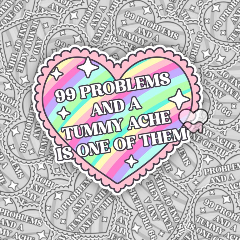 99 Problems Tummy Ache Sticker