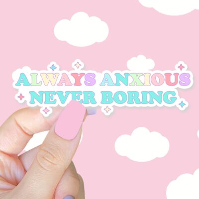 Always Anxious Never Boring Sticker