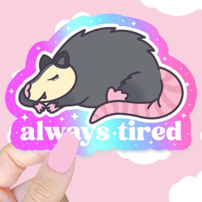 Always Tired Possum Sticker