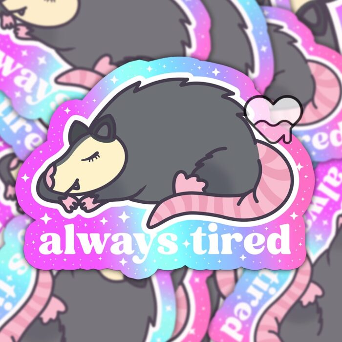Always Tired Possum Sticker