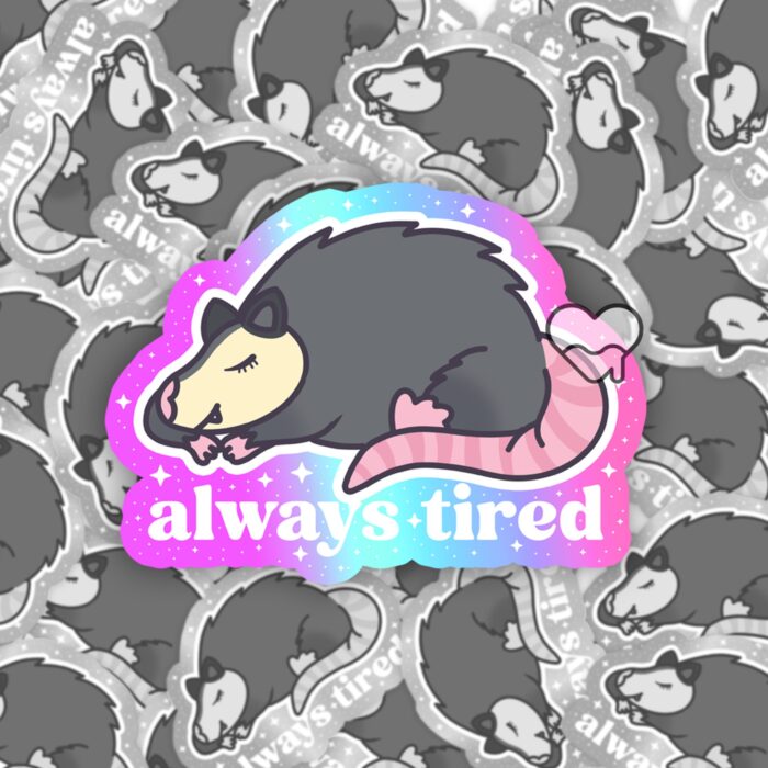 Always Tired Possum Sticker