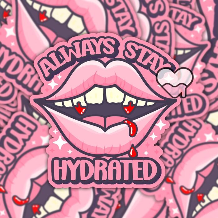 Always Stay Hydrated Sticker