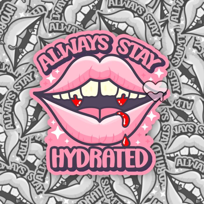 Always Stay Hydrated Sticker