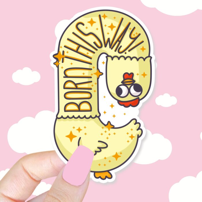 Born This Way Chicken Sticker