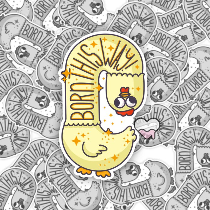 Born This Way Chicken Sticker