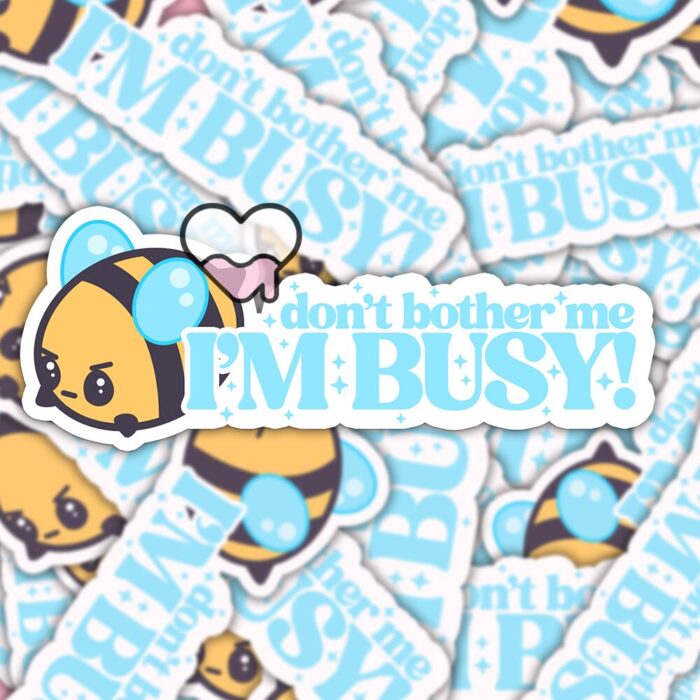 Bumbly Bees Dont Bother Me Im Busy Sticker