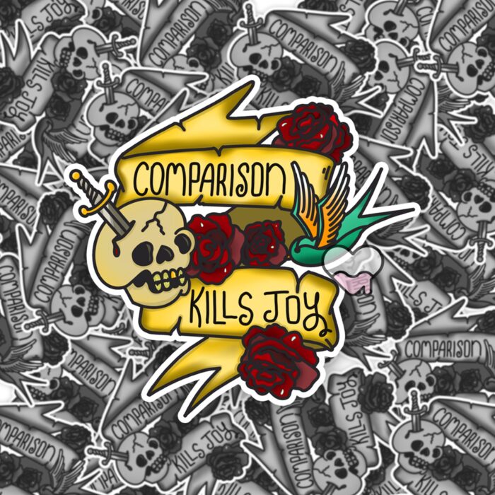 Comparison Kills Joy Sticker