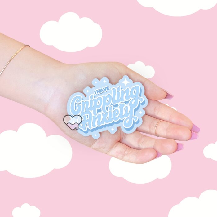 I Have Crippling Anxiety Blue Sticker