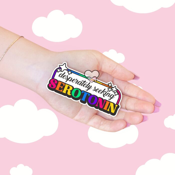 Desperately Seeking Serotonin Sticker