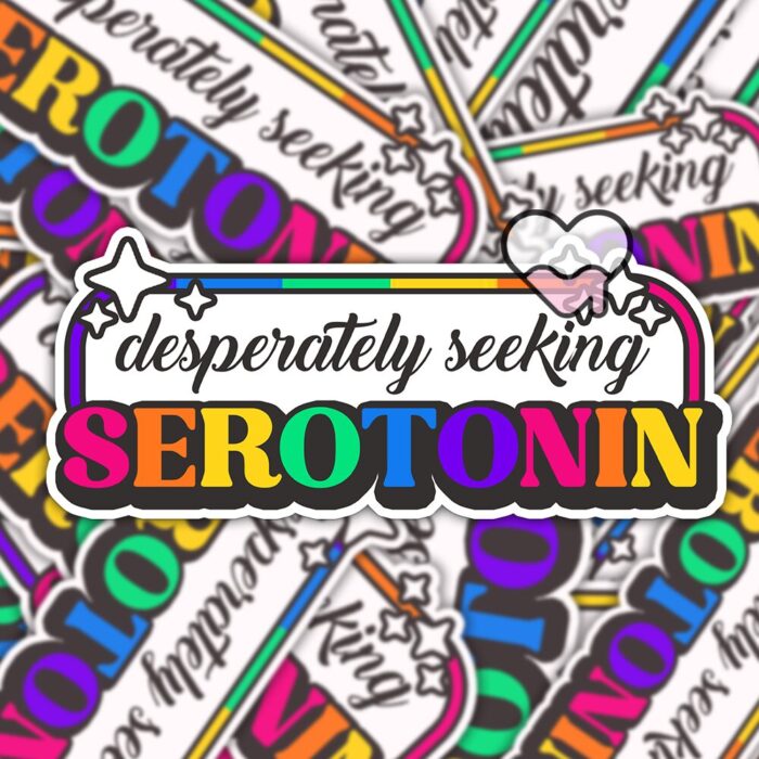 Desperately Seeking Serotonin Sticker
