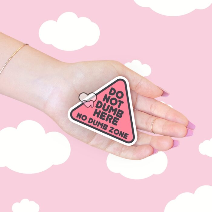 Do Not Dumb Here Pink Sticker