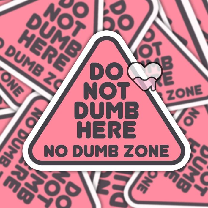 Do Not Dumb Here Pink Sticker