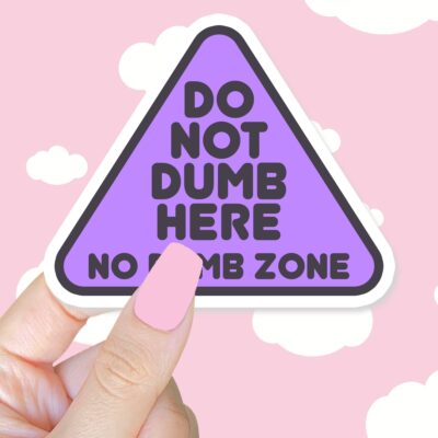 Do Not Dumb Here Purple Sticker