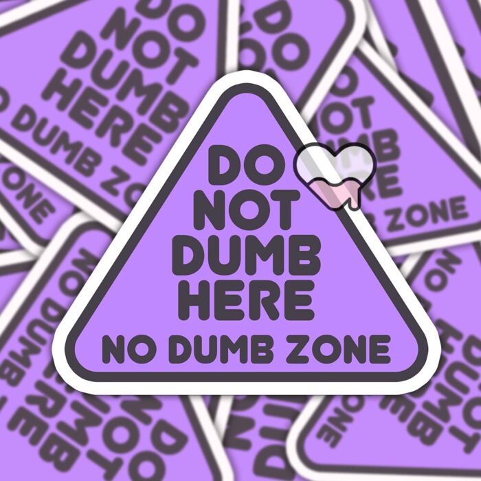Do Not Dumb Here Purple Sticker