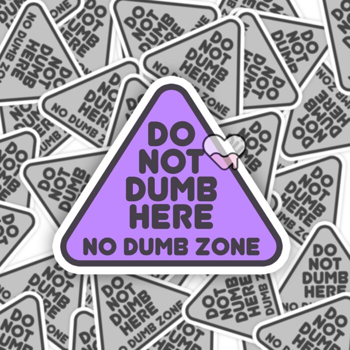 Do Not Dumb Here Purple Sticker