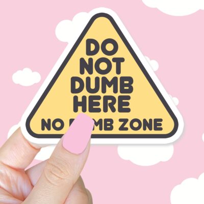 Do Not Dumb Here Yellow Sticker