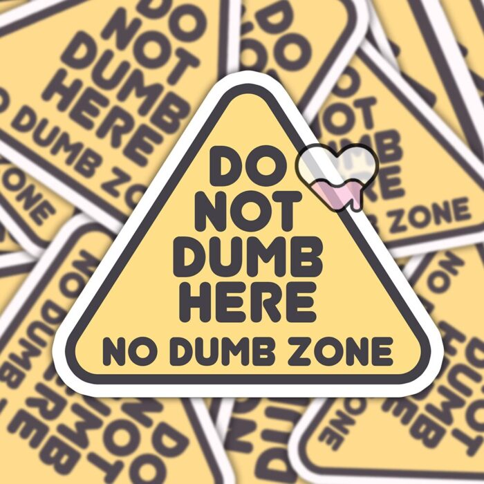 Do Not Dumb Here Yellow Sticker