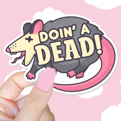 Doin A Dead Possum Sticker