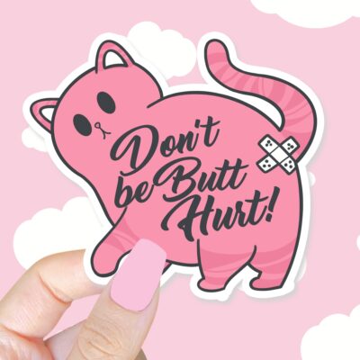 Dont Be Butthurt Cat Sticker