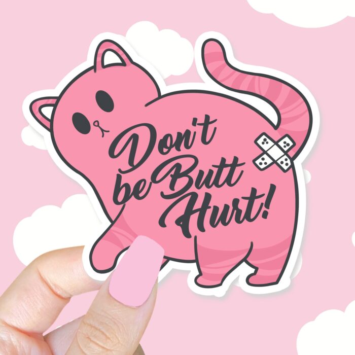 Dont Be Butthurt Cat Sticker