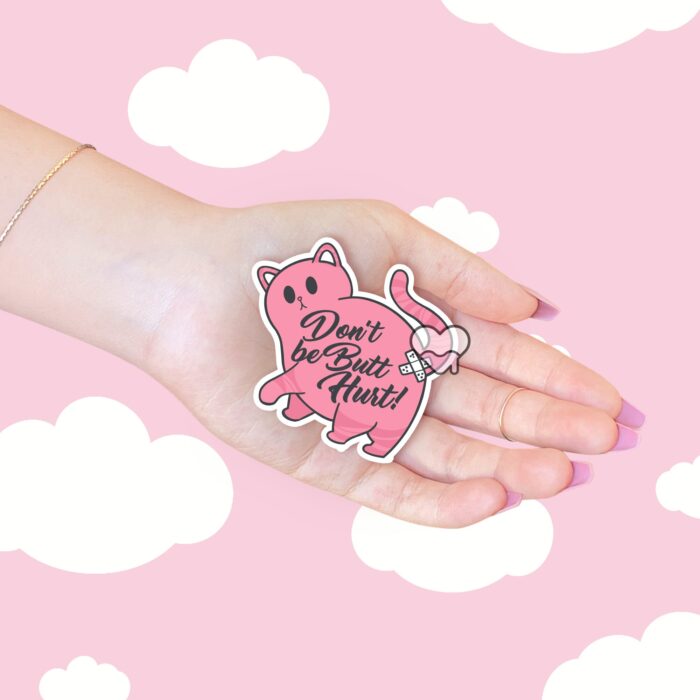 Dont Be Butthurt Cat Sticker