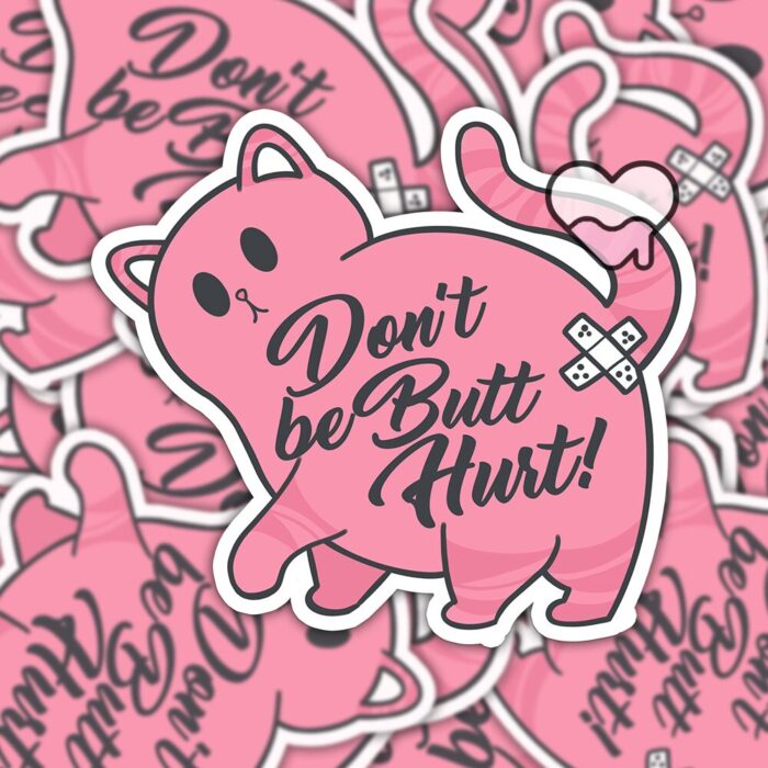 Dont Be Butthurt Cat Sticker