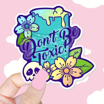 Dont Be Toxic Sticker