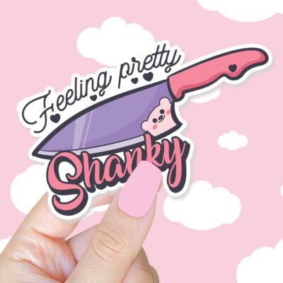 Feelin Pretty Shanky Sticker