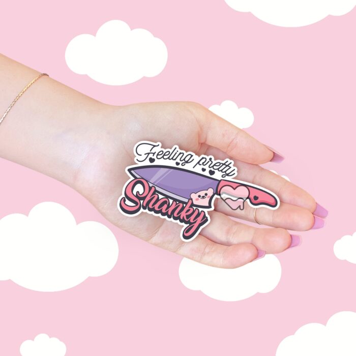 Feelin Pretty Shanky Sticker
