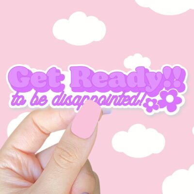 Get Ready To Be Disappointed Purple Sticker
