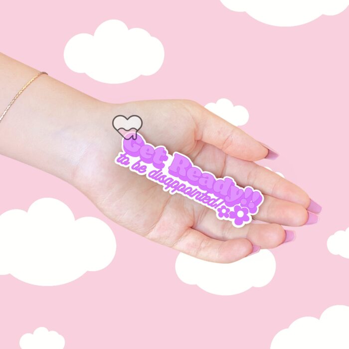 Get Ready To Be Disappointed Purple Sticker