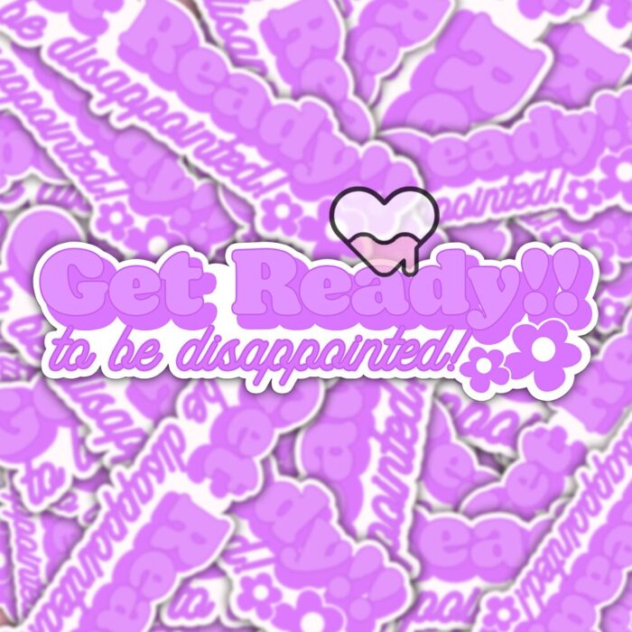 Get Ready To Be Disappointed Purple Sticker