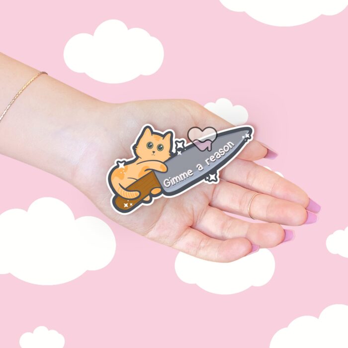 Gimme A Reason Sticker