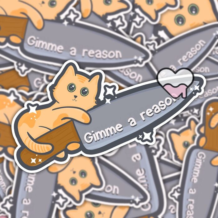 Gimme A Reason Sticker