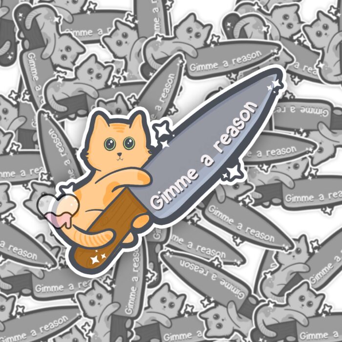 Gimme A Reason Sticker