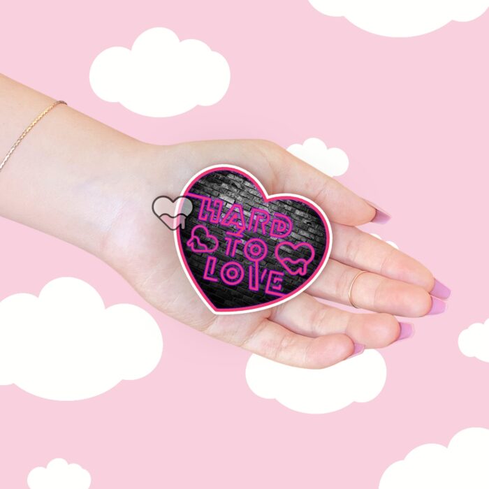 Hard To Love Sticker
