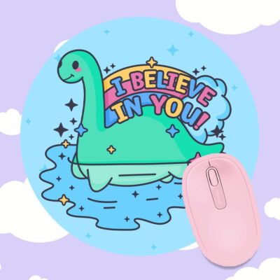 I Believe In Your Nessie Mousepad
