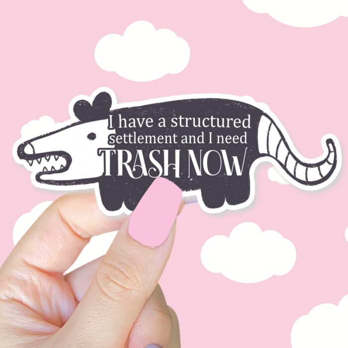 I Need Trash Now Possum Sticker