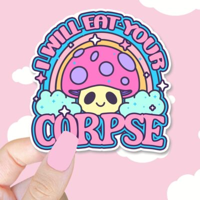 I Will Eat Your Corpse Sticker