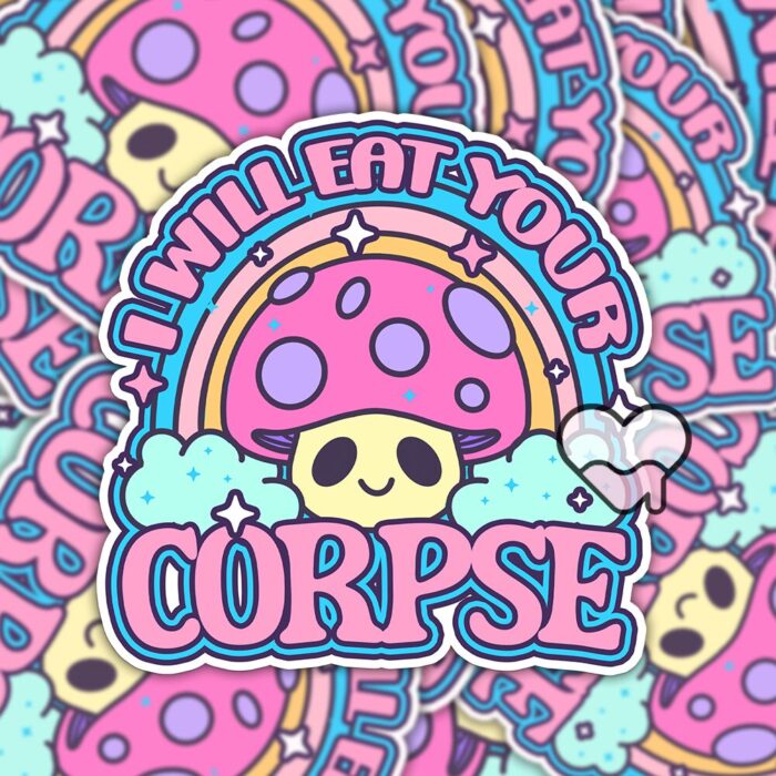 I Will Eat Your Corpse Sticker