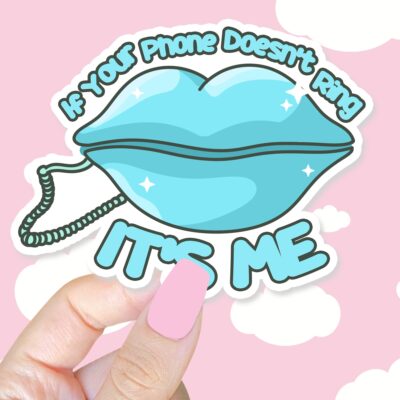 If Your Phone Doesnt Ring Its Me Blue Sticker
