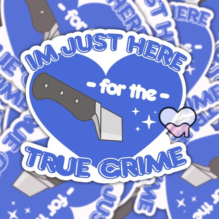 Im Just Here For The True Crime Sticker