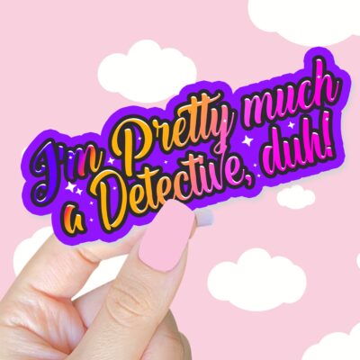 Im Pretty Much A Detective Sticker