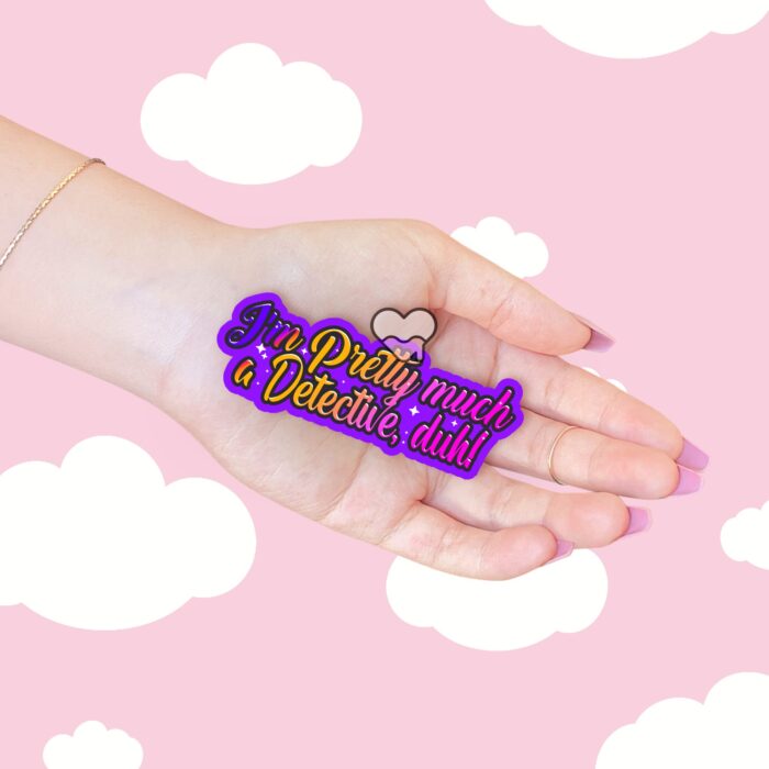 Im Pretty Much A Detective Sticker