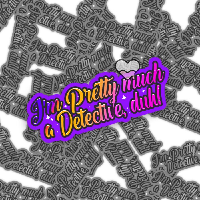 Im Pretty Much A Detective Sticker