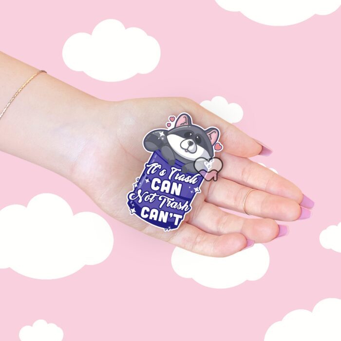 Its Trash Can Not Trash Cant Sticker
