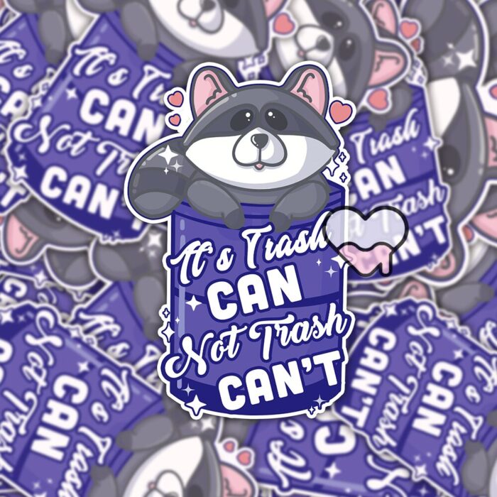 Its Trash Can Not Trash Cant Sticker