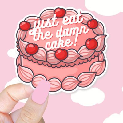 Just Eat The Damn Cake Sticker