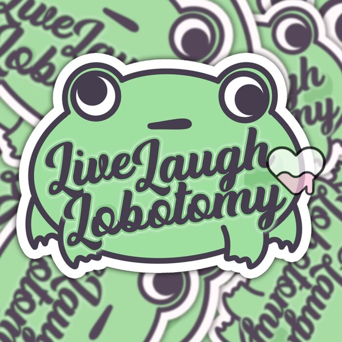 Live Laugh Lobotomy Sticker