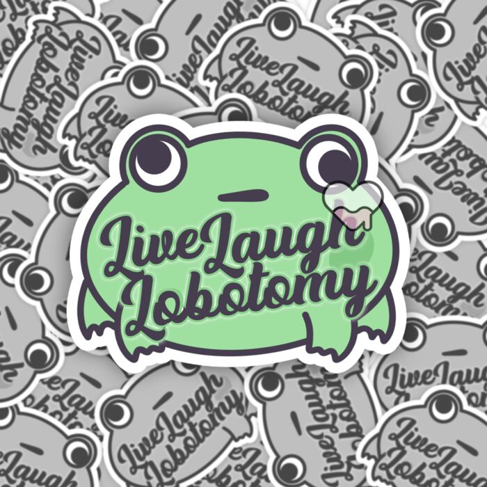 Live Laugh Lobotomy Sticker